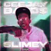 Ceejay Band$ - Slimey - Single